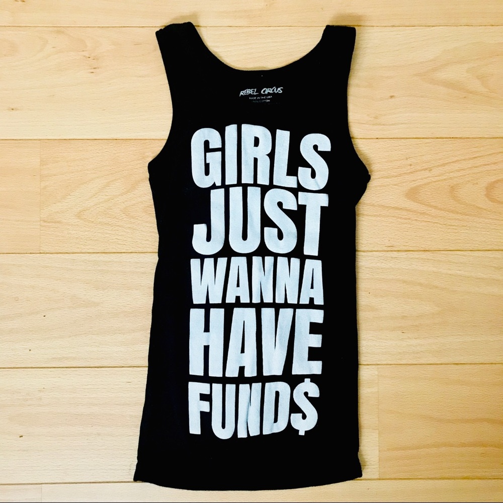 Girls Just Wanna Have Funds Rebel Circus Tank